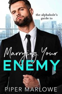 The Alphahole's Guide to Marrying Your Enemy (How to Marry a Billionaire Book 3)