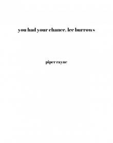 You Had Your Chance, Lee Burrows