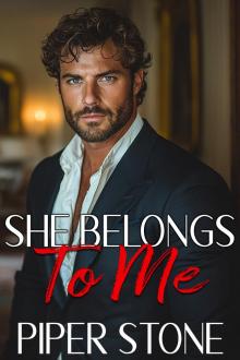 She Belongs to Me: A Dark Mafia Billionaire Romance She Belongs to Me: A Dark Mafia Billionaire Romance