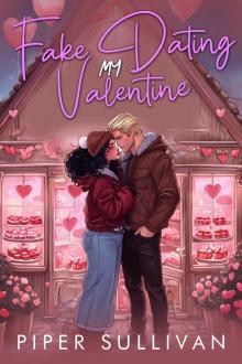 Fake Dating My Valentine: A Best Friend’s Brother Military Romance