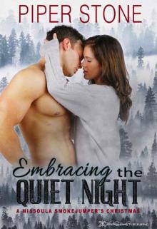 Embracing the Quiet Night: A Missoula Smokejumper's Christmas (Missoula Smokejumpers Book 1)