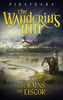 Rains of Liscor: Book 7 (The Wandering Inn) Rains of Liscor: Book 7 (The Wandering Inn)