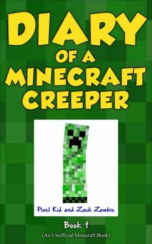 Diary of a Minecraft Creeper Book 1
