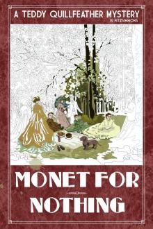 Monet for Nothing (Teddy Quillfeather Mysteries Book 3)