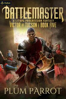 Battlemaster: A LitRPG Progression Fantasy (Victor of Tucson Book 5)