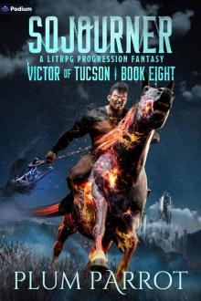 Sojourner: A LitRPG Progression Fantasy (Victor of Tucson Book 8)