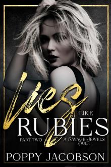 Lies like Rubies, Part Two: A Dark, Reverse Harem, Mafia Romance (A Savage Jewels Duet Book 2)