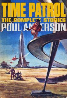 Time Patrol: The Complete Stories Time Patrol: The Complete Stories
