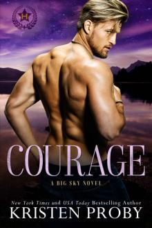 Courage: A Heroes of Big Sky Novel Courage: A Heroes of Big Sky Novel