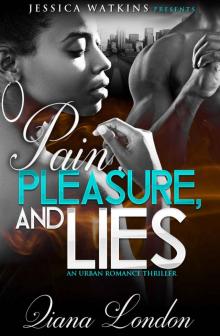 Pain, Pleasure, and Lies: An Urban Romance Thriller