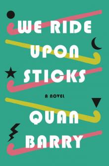 We Ride Upon Sticks We Ride Upon Sticks