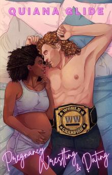 Pregnancy, Wrestling, & Dating