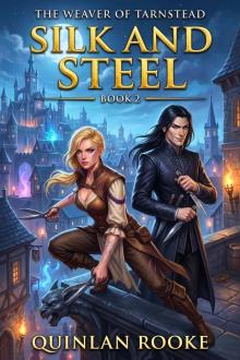 The Weaver of Tarnstead: Silk and Steel Book 2: Epic Rise Female Litrpg Mc Isekai Fantasy Op