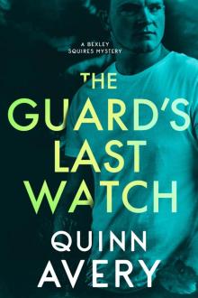 The Guard's Last Watch (A Bexley Squires Mystery) The Guard's Last Watch (A Bexley Squires Mystery)