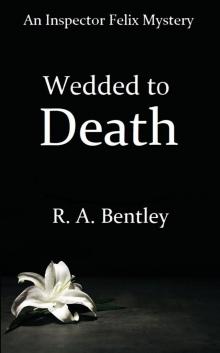 Wedded to Death (The Inspector Felix Mysteries Book 12)