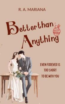 Better Than Anything: A Slow-Burn Angsty Romance (Better Together Book 5)