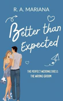 Better Than Expected: A Sweet Romantic Comedy (Better Together Book 1)