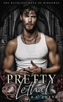 Pretty Lethal: A friends-enemies-lovers second chance college romance (The Ruthless Boys of Ridgeway Book 3)