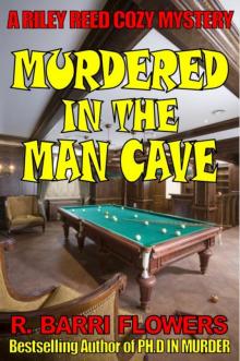 Murdered in the Man Cave (A Riley Reed Cozy Mystery) Murdered in the Man Cave (A Riley Reed Cozy Mystery)