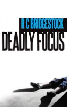 Deadly Focus Deadly Focus