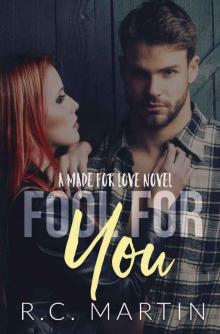 Fool For You (Made for Love Book 4) Fool For You (Made for Love Book 4)