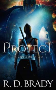 Protect: A Dystopian Thriller (The Unwelcome Trilogy Book 1)