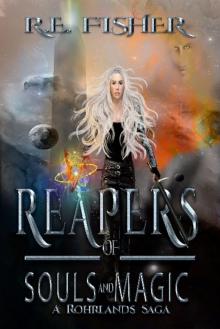 Reapers of Souls and Magic: A Rohrland Saga (The Rohrlands Saga Book 1)