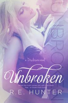 Unbroken (The Disclosure Series Book 2) Unbroken (The Disclosure Series Book 2)
