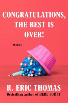 Congratulations, the Best Is Over! Congratulations, the Best Is Over!