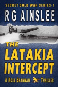 The Latakia Intercept: A Ross Brannan Thriller (The Secret Cold War Book 1)