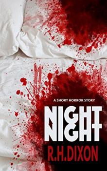 Night Night_A Short Horror Story Night Night_A Short Horror Story