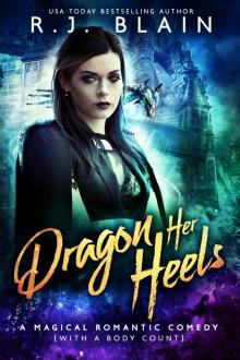 Dragon Her Heels: A Magical Romantic Comedy (With a Body Count) Dragon Her Heels: A Magical Romantic Comedy (With a Body Count)