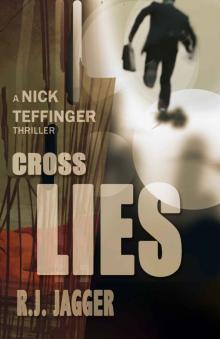 Cross Lies (A Nick Teffinger Thriller / Read in Any Order) Cross Lies (A Nick Teffinger Thriller / Read in Any Order)