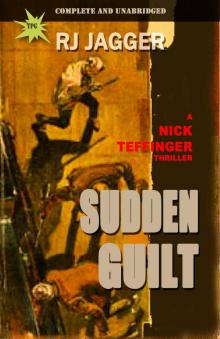 Sudden Guilt (A Nick Teffinger Thriller / Read in Any Order) Sudden Guilt (A Nick Teffinger Thriller / Read in Any Order)