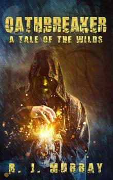 Oathbreaker: A Tale of the Wilds Oathbreaker: A Tale of the Wilds