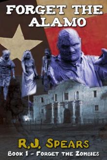 Forget the Alamo: A Zombie Novella