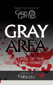 Gray Area: The Case of the Hellhound Homicide (Gray Gaynes Book 2)