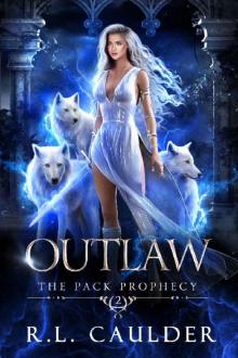 Outlaw: A Paranormal Shifter Romance (The Pack Prophecy Book 2)