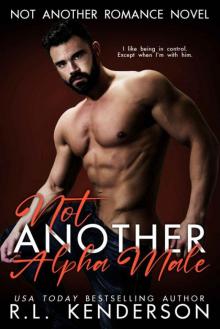Not Another Alpha Male (Not Another Romance)