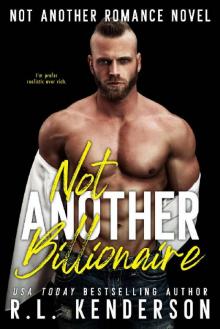 Not Another Billionaire (Not Another Romance)