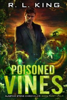 Poisoned Vines: An Alastair Stone Urban Fantasy Novel (Alastair Stone Chronicles Book 34) Poisoned Vines: An Alastair Stone Urban Fantasy Novel (Alastair Stone Chronicles Book 34)