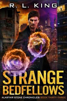 Strange Bedfellows: An Alastair Stone Urban Fantasy Novel (Alastair Stone Chronicles Book 33) Strange Bedfellows: An Alastair Stone Urban Fantasy Novel (Alastair Stone Chronicles Book 33)
