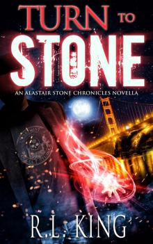 Turn to Stone: An Alastair Stone Chronicles Novella
