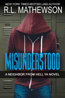 Misunderstood: Inspired by the Neighbor from Hell Series (A Neighbor from Hell YA Book 1) Misunderstood: Inspired by the Neighbor from Hell Series (A Neighbor from Hell YA Book 1)