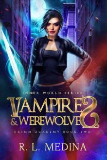 Vampires and Werewolves: GRIMM Academy Book Two Vampires and Werewolves: GRIMM Academy Book Two