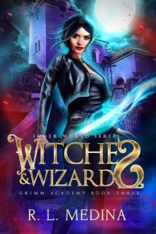 Witches and Wizards: GRIMM Academy Book 3 Witches and Wizards: GRIMM Academy Book 3
