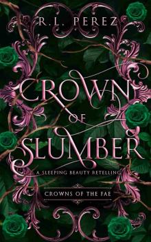 Crown of Slumber: A Sleeping Beauty Retelling (Crowns of the Fae) Crown of Slumber: A Sleeping Beauty Retelling (Crowns of the Fae)