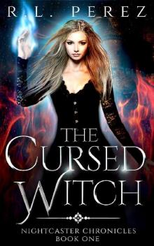 The Cursed Witch: A Paranormal Enemies to Lovers (Nightcaster Chronicles Book 1) The Cursed Witch: A Paranormal Enemies to Lovers (Nightcaster Chronicles Book 1)