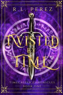 Twisted by Time Twisted by Time