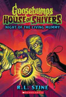 Night of the Living Mummy (House of Shivers #3) Night of the Living Mummy (House of Shivers #3)